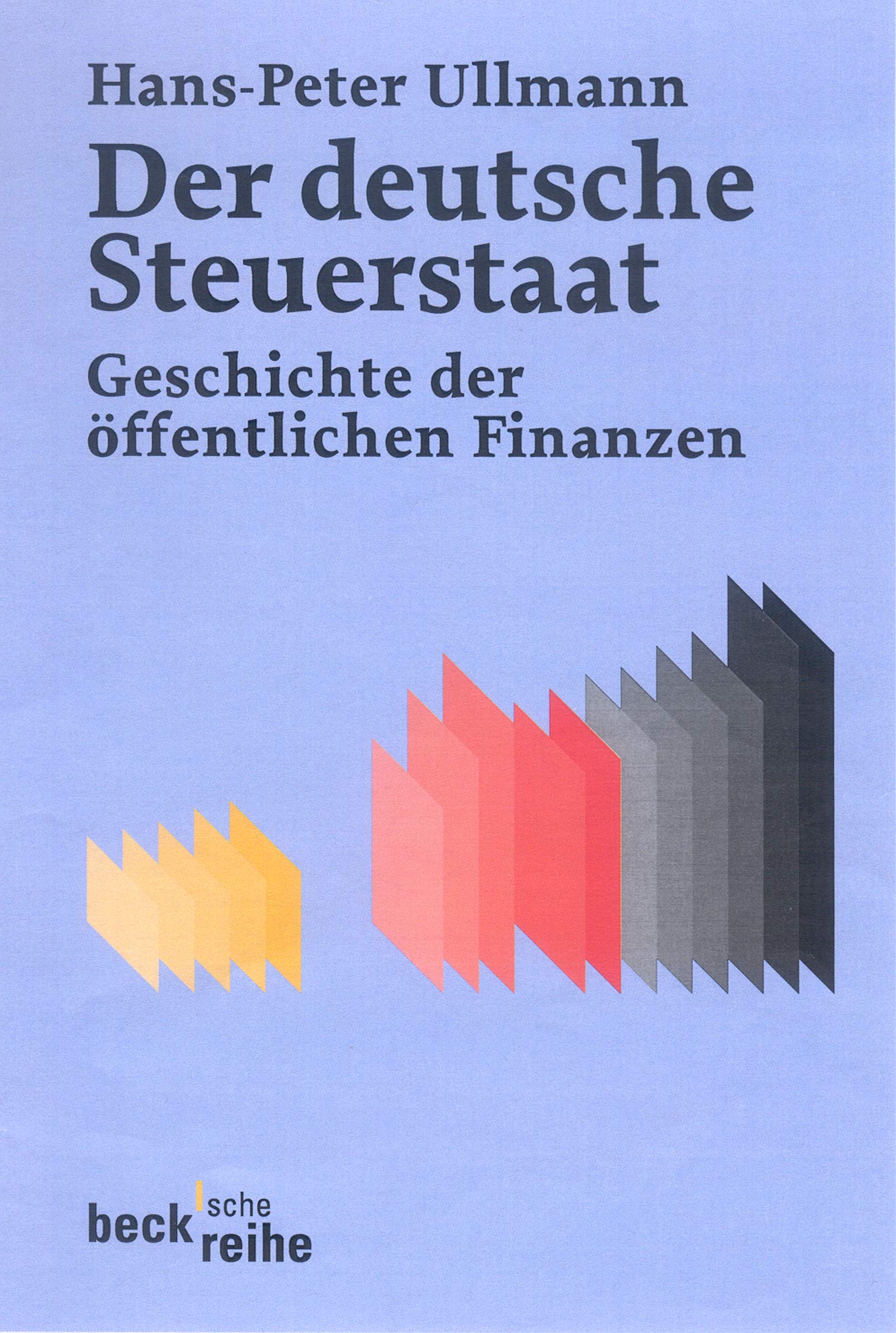 Der Deutsche Steuerstaat: Geschichte der öffentlichen Finanzen vom 18. Jahrhundert bis heute Social Sciences