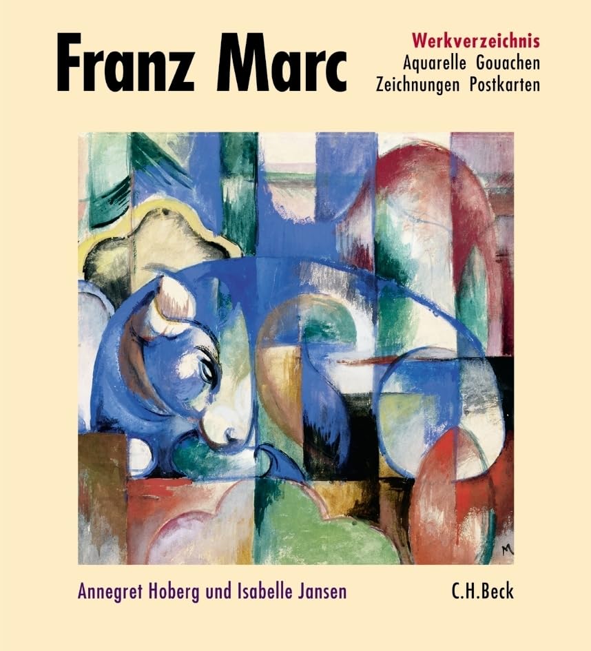 Franz Marc Werkverzeichnis Band II: Aquarelle, Gouachen, Zeichnungen, Postkarten, Hinterglasbilder, Plastiken Film, Art & Culture