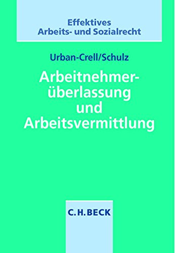 Arbeitnehmerüberlassung und Arbeitsvermittlung (Effektives Arbeits- und Sozialrecht: EFAS) Law