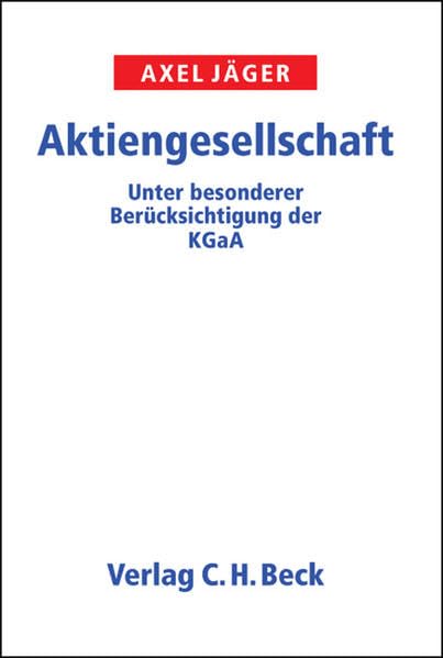 Aktiengesellschaft: Unter besonderer Berücksichtigung der KGaA. Rechtliche Grundlagen, Finanzierung, Management und Haftung Law