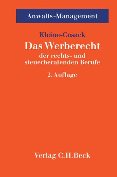 Das Werberecht der rechts- und steuerberatenden Berufe (Schriftenreihe Anwalts-Management, Band 4) Law