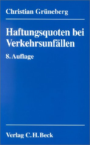 Haftungsquoten bei Verkehrsunfällen: Eine systematische Zusammenstellung veröffentlichter Entscheidungen nach dem StVG Law