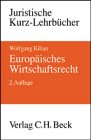 Europäisches Wirtschaftsrecht: Rechtsstand: Juli 2003 (Kurzlehrbücher für das Juristische Studium) Law
