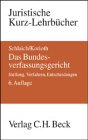 Das Bundesverfassungsgericht: Stellung, Verfahren, Entscheidungen (Kurzlehrbücher für das Juristische Studium) Law