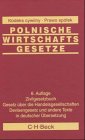 Polnische Wirtschaftsgesetze: Aktuelle Gesetzestexte in deutscher Übersetzung Books