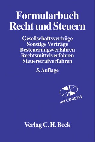 Formularbuch Recht und Steuern: Gesellschaftsverträge, Sonstige Verträge, Besteuerungsverfahren, Rechtsmittelverfahren, Steuerstrafverfahren Law