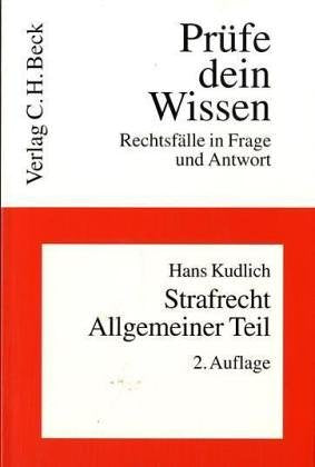 Strafrecht Allgemeiner Teil (Prüfe dein Wissen: Rechtsfälle in Frage und Antwort, Band 9) Law