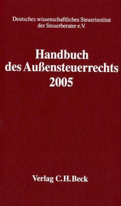 Handbuch des Außensteuerrechts 2004: Steuerinländer mit Auslandseinkünften, Steuerausländer mit Inlandseinkünften (Schriften des Deutschen wissenschaftlichen Steuerinstituts der Steuerberater e.V.) Law