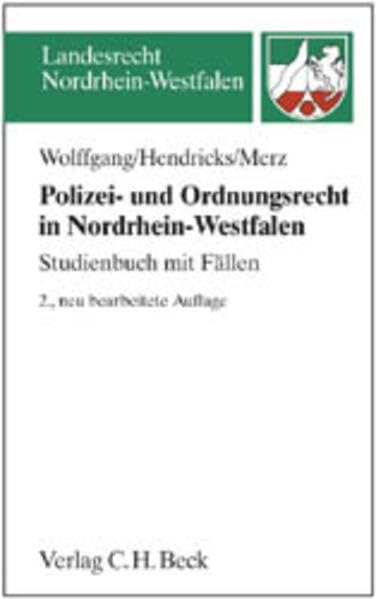 Polizei- und Ordnungsrecht Nordrhein-Westfalen: Studienbuch mit Fällen (Landesrecht Nordrhein-Westfalen) Law