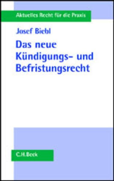 Das neue Kündigungs- und Befristungsrecht (Aktuelles Recht für die Praxis) Law