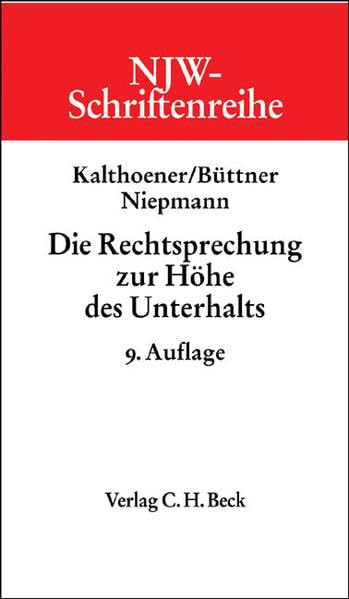 Die Rechtsprechung zur Höhe des Unterhalts (NJW-Schriftenreihe: Schriftenreihe der Neuen Juristischen Wochenschrift, Band 22) Law
