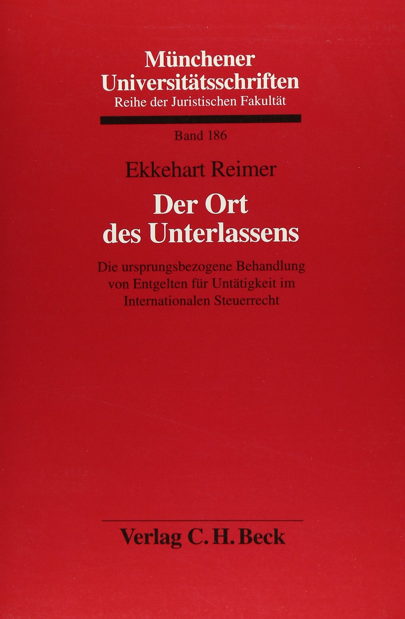 Der Ort des Unterlassens. Die ursprungsbezogene Behandlung von Entgelten für Untätigkeit im Internationalen Steuerrecht Law