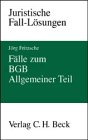 Fälle zum BGB Allgemeiner Teil: Rechtsstand: Dezember 2003 (Juristische Fall-Lösungen) Law