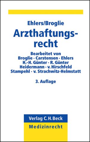 Arzthaftungsrecht: Grundlagen und Praxis (C. H. Beck Medizinrecht) Law