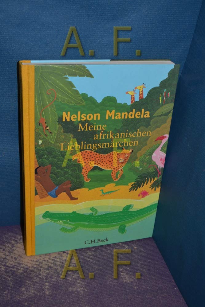 Meine afrikanischen Lieblingsmärchen: Ausgezeichnet mit 'Die besten 7 Bücher für junge Leser', 03/2004 Fairy Tales & Legends