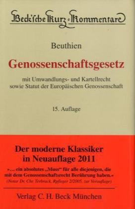 Genossenschaftsgesetz: mit Umwandlungs- und Kartellrecht sowie Statut der Europäischen Genossenschaft, Rechtsstand: Februar 2004 (Beck'sche Kurz-Kommentare) Law