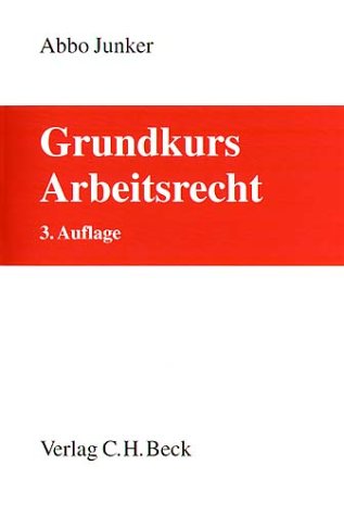 Grundkurs Arbeitsrecht: Rechtsstand: November 2003 (Grundkurse) Books