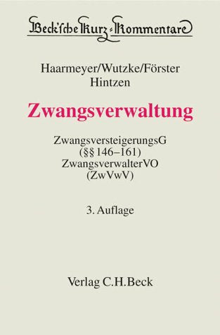 Zwangsverwaltung: Zwangsversteigerungsgesetz (§§ 146-161) und Zwangsverwalterverordnung (ZwVwV) (Beck'sche Kurz-Kommentare, Band 54) Law