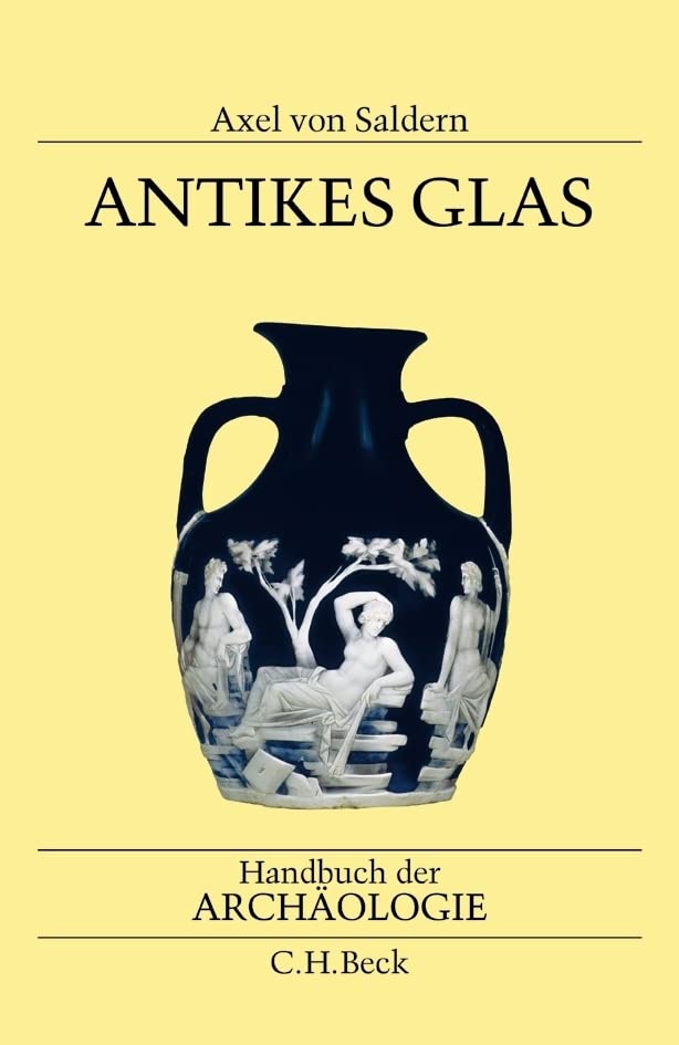 Antikes Glas (Handbuch der Archäologie) Social Sciences