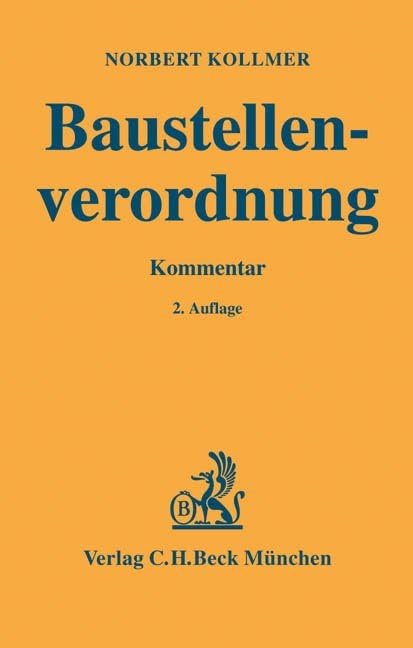 Baustellenverordnung: Kommentar für Bauleiter, Architekten, SiGe-Koordinatoren, Baujuristen und Bauherren Law