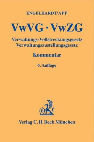 Verwaltungs-Vollstreckungsgesetz, Verwaltungszustellungsgesetz: Kommentar unter Berücksichtigung der landesrechtlichen Bestimmungen, der ... im Ausland (Gelbe Erläuterungsbücher) Books