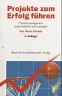 Projekte zum Erfolg führen. Projektmanagement systematisch und kompakt. Business, Finance & Career