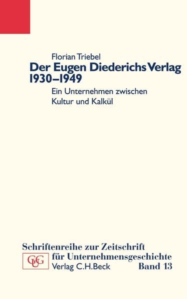 Der Eugen Diederichs Verlag 1930-1949: Ein Unternehmen zwischen Kultur und Kalkül (Schriftenreihe zur Zeitschrift für Unternehmensgeschichte) Law