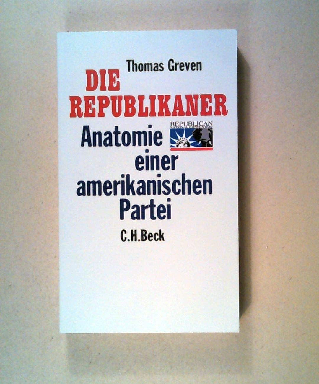 Product Image: Die Republikaner: Anatomie einer amerikanischen Partei