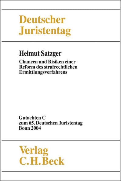 Verhandlungen des 65. Deutschen Juristentages Bonn 2004 Bd. I Tl. C: Chancen und Risiken einer Reform des strafrechtlichen Ermittlungsverfahrens ... Deutschen Juristentages (65.) in Bonn 2004) Law