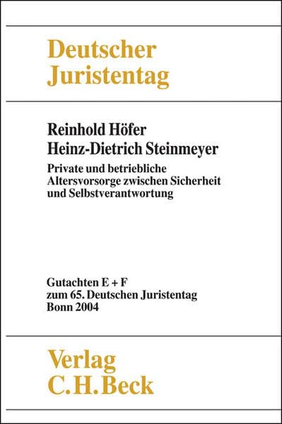 Verhandlungen des 65. Deutschen Juristentages Bonn 2004 Bd. I Tle. E und F: Private und betriebliche Altersvorsorge zwischen Sicherheit und ... Deutschen Juristentages (65.) in Bonn 2004) Law