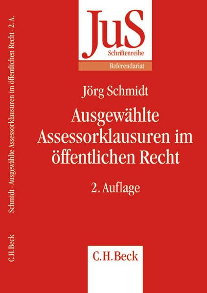 Ausgewählte Assessorklausuren im öffentlichen Recht (JuS-Schriftenreihe/Referendariat, Band 138) Law