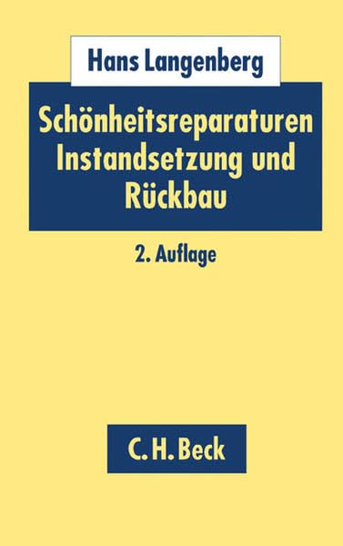 Schönheitsreparaturen, Instandsetzung und Rückbau: bei Wohn- und Gewerberaum Law