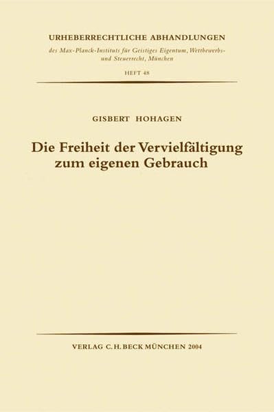 Die Freiheit der Vervielfältigung zum eigenen Gebrauch Law