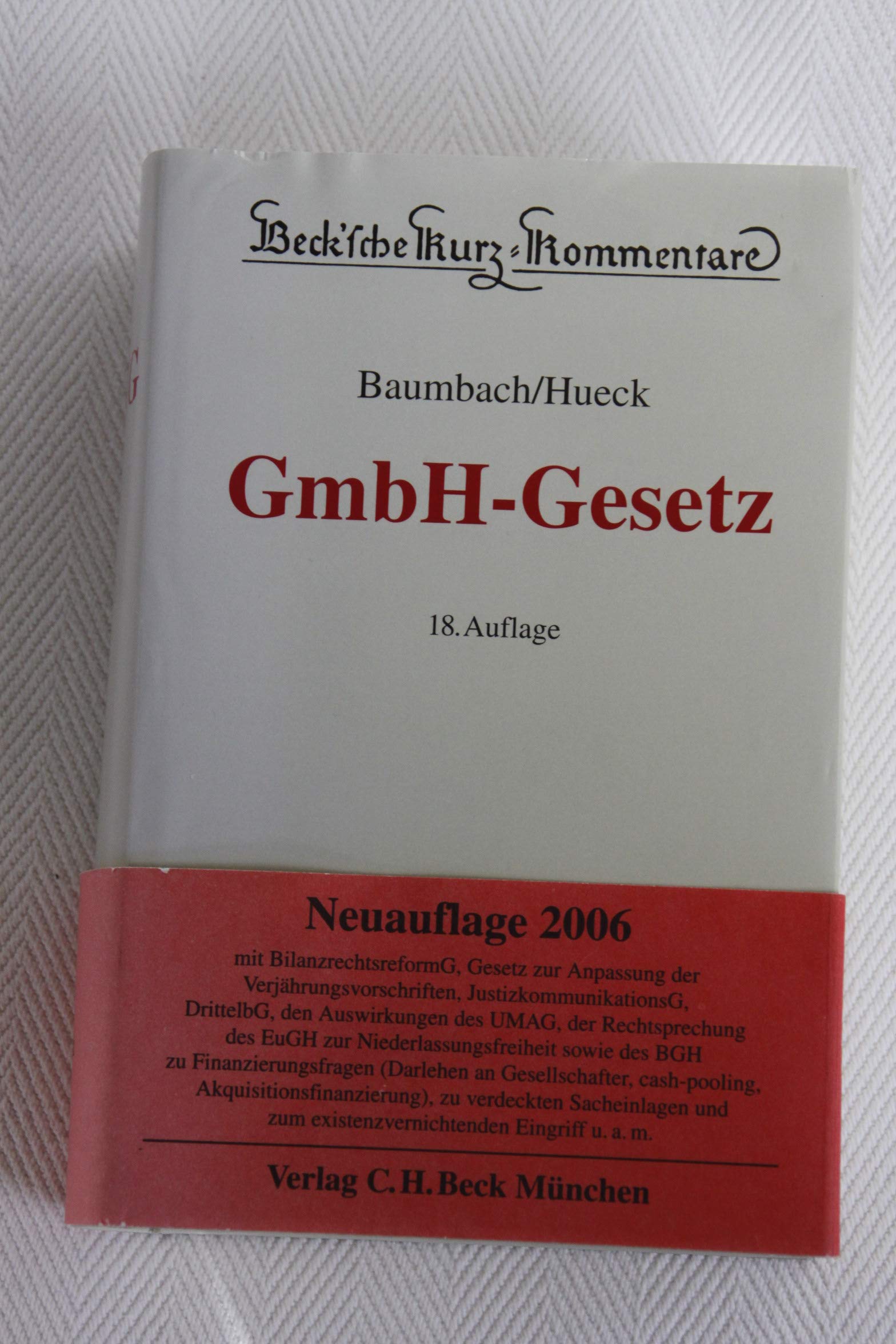 GmbH-Gesetz: Gesetz betreffend die Gesellschaften mit beschränkter Haftung (Beck'sche Kurz-Kommentare, Band 20) Law
