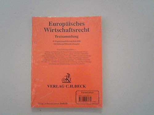 15. Ergänzungslieferung: Rechtsstand: Juni 2004 (Europäisches Wirtschaftsrecht. Loseblatt-Sammlung von EG-Rechtsvorschriften für den europäischen Binnenmarkt) Books