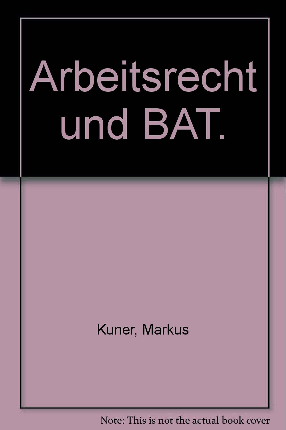 Arbeitsrecht und BAT: Ansprüche, Verfahren und Mediation im Öffentlichen Dienst (Berufspraxis Rechtsanwälte) Law