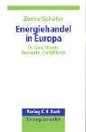 Energiehandel in Europa: Öl, Gas, Strom, Derivate, Zertifikate (C. H. Beck Energierecht) Law