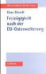 Freizügigkeit nach der EU-Osterweiterung: Rechtsstand: 1. Mai 2004 (Aktuelles Recht für die Praxis) Law