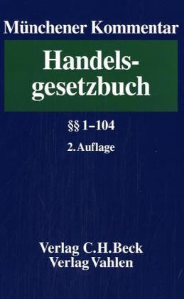 Münchener Kommentar zum Handelsgesetzbuch Band 1: Erstes Buch. Handelsstand, §§ 1-104 (Münchener Kommentar zum Handelsgesetzbuch. Gesamtwerk. In 7 Bänden und einem Ergänzungsband) Law