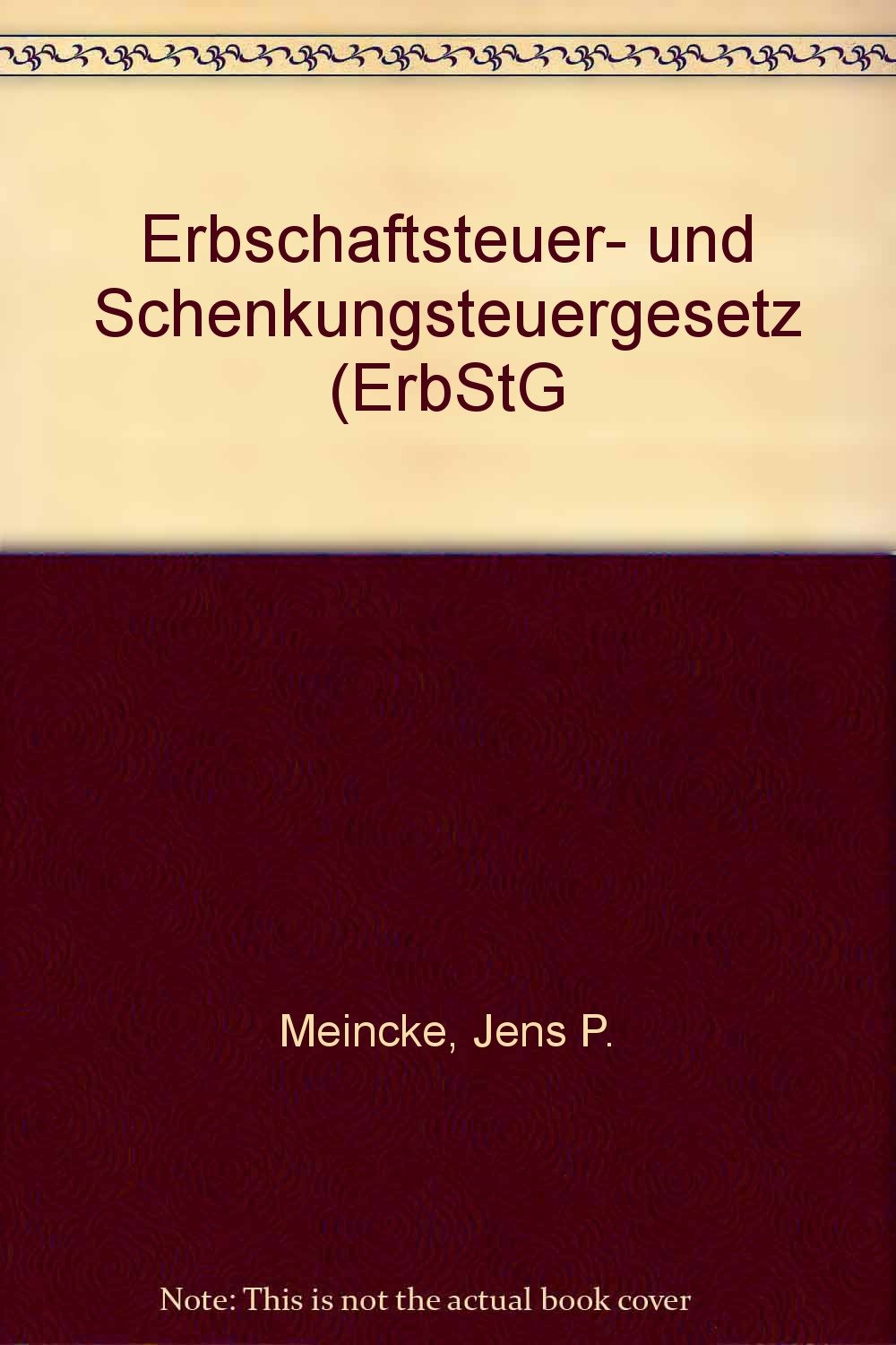 Erbschaftsteuer- und Schenkungsteuergesetz (Gelbe Erläuterungsbücher) Law