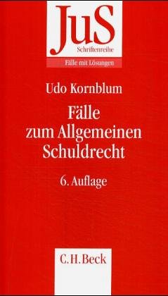 Fälle zum Allgemeinen Schuldrecht: Rechtsstand: September 2004 (JuS-Schriftenreihe/Fälle mit Lösungen, Band 64) Law
