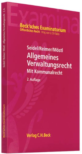 Allgemeines Verwaltungsrecht: Mit Kommunalrecht und Bezügen zum Verwaltungsprozessrecht sowie zum Staatshaftungsrecht (Beck'sches Examinatorium Öffentliches Recht) Law