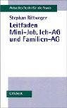 Leitfaden Mini-Job, Ich-AG und Wir-AG (Aktuelles Recht für die Praxis) Law