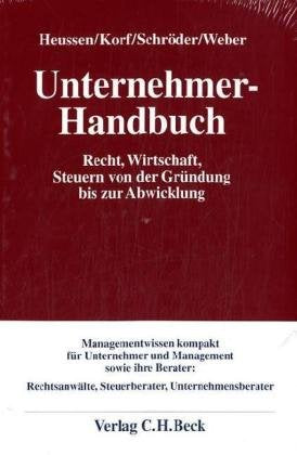 Unternehmer-Handbuch: Recht, Wirtschaft, Steuern von der Gründung bis zur Abwicklung Law