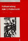 Fallsammlung zum Urheberrecht Law