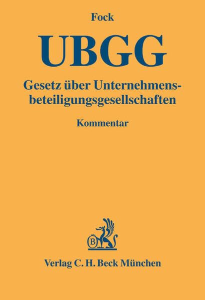 Gesetz über Unternehmensbeteiligungsgesellschaften: Recht und Steuern des Kapitalbeteiligungsgeschäfts (Private Equity) (Gelbe Erläuterungsbücher) Law
