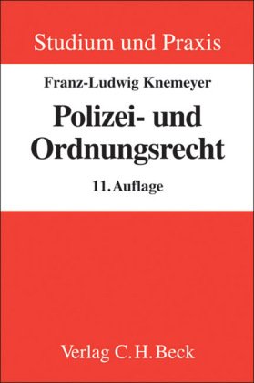 Polizei- und Ordnungsrecht: Lehr- und Arbeitsbuch mit Anleitungen für die Klausur. Systematik des Polizeirechts (Studium und Praxis) Law