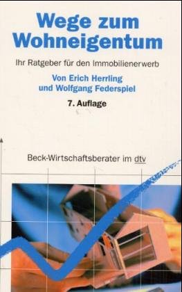 Wege zum Wohneigentum: Ihr Ratgeber für den Immobilienerwerb Business, Finance & Career