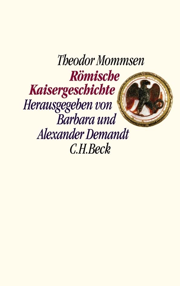 Römische Kaisergeschichte: Nach den Vorlesungsmitschriften von Sebastian und Paul Hensel 1882/86 Politics & History