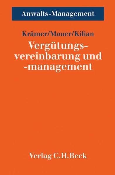 Vergütungsvereinbarung und -management (Anwalts-Management, Band 5) Law